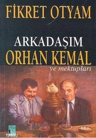 Arkadaşım Orhan Kemal ve mektupları