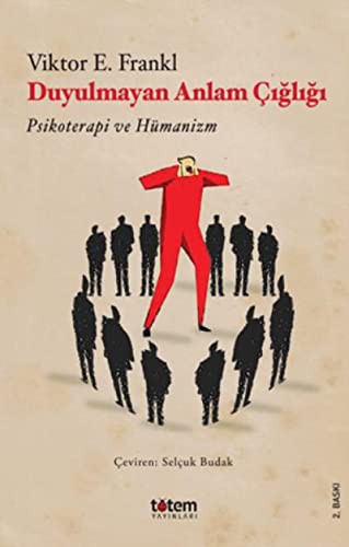 Duyulmayan Anlam Çığlığı; Psikoterapi ve Hümanizm