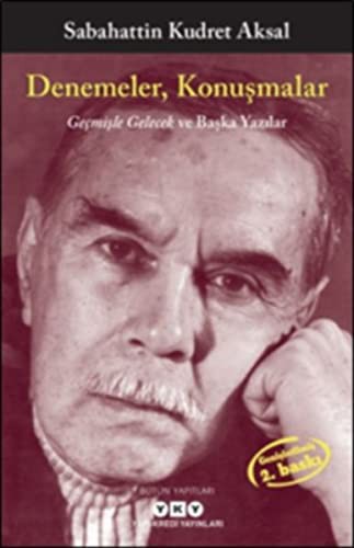 Denemeler, Konuşmalar - Geçmişle Gelecek ve Başka Yazılar