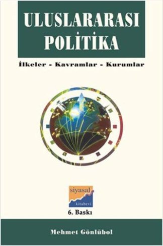 Uluslararası Politika İlkeler, Kavramlar, Kurumlar İlkeler, Kavramlar, Kurumlar