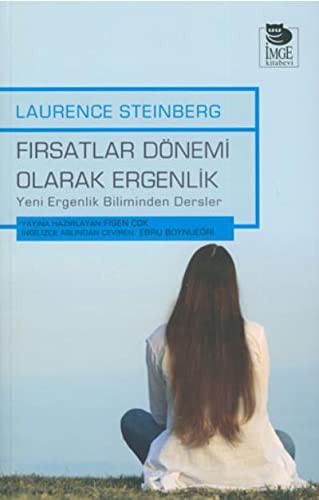 Fırsatlar Dönemi Olarak Ergenlik; Yeni Ergenlik Biliminden Dersler