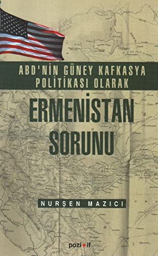 ABD'nin Guney Kafkasya Politikasi olarak Ermenistan Sorunu