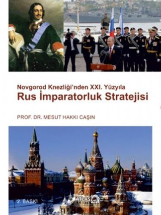 Novgorod Knezliği'nden XXI. Yüzyıla Rus İmparatorluk Stratejisi