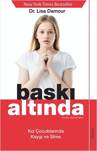 Baskı Altında; Kız Çocuklarında Kaygı ve Stres