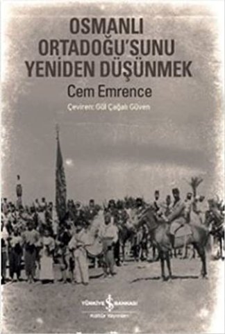Osmanlı Ortadoğusu'nu Yeniden Düşünmek