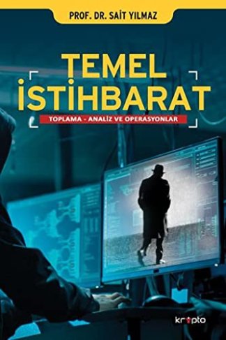 Temel Istihbarat; Toplama, Analiz ve Operasyonlar