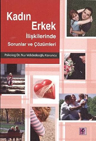 Kadın Erkek İlişkilerinde Sorunlar ve Çözümleri