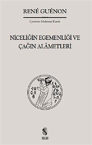 Niceligin Egemenligi ve Çagin Alametleri