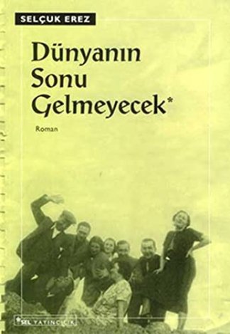 Dunyanin Sonu Gelmeyecek