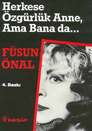 Herkese Özgürlük, Anne, ama Bana da