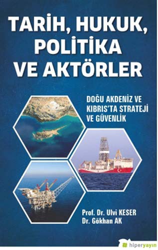 Tarih, Hukuk, Politika ve Aktörler; Doğu Akdeniz ve Kibris'ta Strateji ve Güvenlik