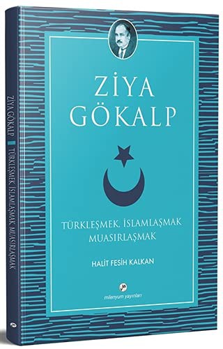 Türkleşmek, İslamlaşmak Muasırlaşmak