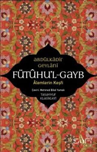 Fütuhul Gayb - Alemlerin Keşfi