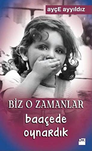 Biz O Zamanlar Bahçede Oynardık