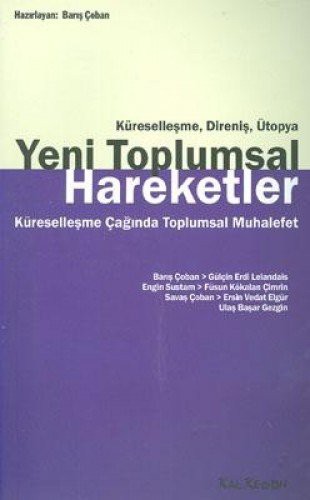 Yeni Toplumsal Hareketler Küreselleşme, Direniş, Ütopya