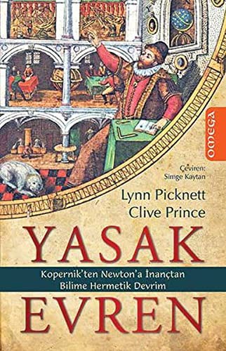 Yasak Evren; Kopernik'ten Newton'a İnançtan Bilime Hermetik Devrim