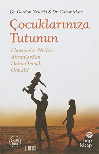 Cocuklariniza Tutunun; Ebeveynler Neden Akranlardan Daha Önemli Olmali?