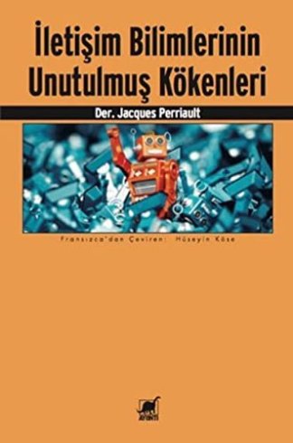 İletişim Bilimlerinin Unutulmus Kökenleri