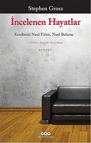İncelenen Hayatlar Kendimizi Nasıl Yitirir, Nasıl Buluruz