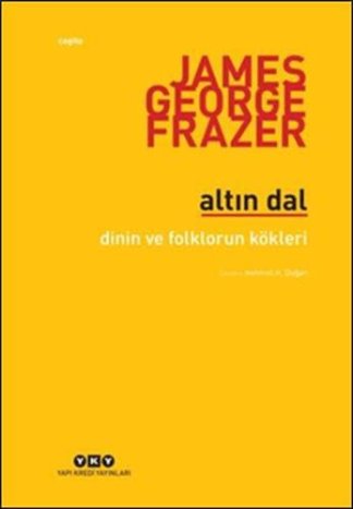 Altın Dal : Dinin ve Folklörün Kökleri