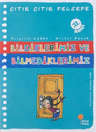 Çıtır Çıtır Felsefe 6 - Bildiklerimiz ve Bilmediklerimiz