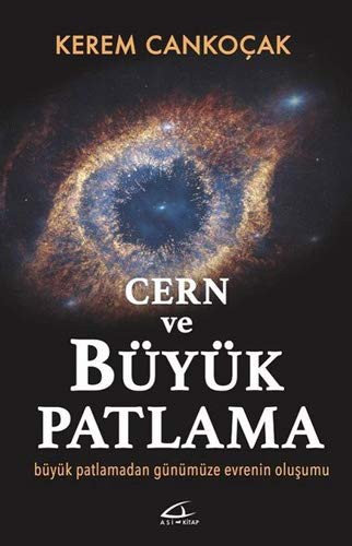 CERN ve Büyük Patlama; Büyük Patlamadan Günümüze Evrenin Oluşumu