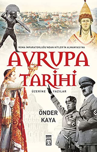Avrupa Tarihi Üzerine Yazılar Roma İmparatorluğu'ndan Hitler'in Almanyası'na