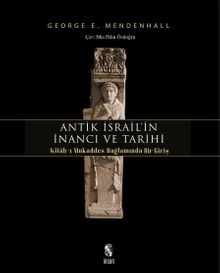 Antik İsrail'in inancı ve tarihi. Kitab-ı Mukaddes bağlamına bir giriş