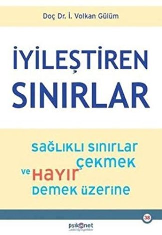 İyileştiren Sınırlar - Sağlıklı Sınırlar Çekmek ve Hayır Demek Üzerine