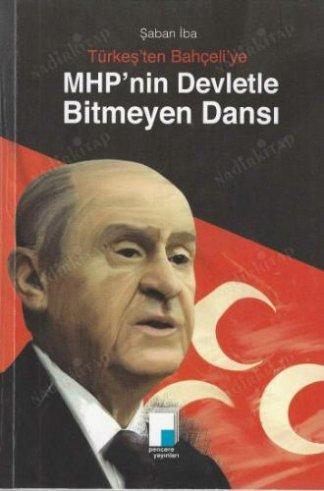 Türkeş'ten Bahçeli'ye MHP'nin devletle bitmeyen dansı