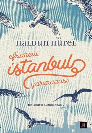 Efsanevi İstanbul Yarımadası - Bir İstanbul Kültürü Kitabı 7