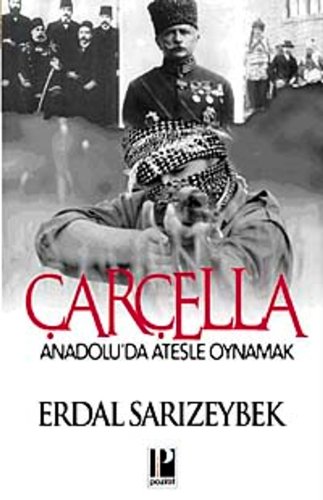 Çarçella Anadolu'da Ateşle Oynamak
