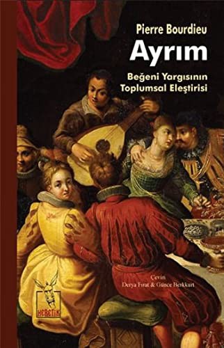 Ayrım: Beğeni Yargısının Toplumsal Eleştirisi