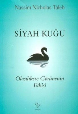 Siyah Kuğu: Olasılıksız Görünenin Etkisi