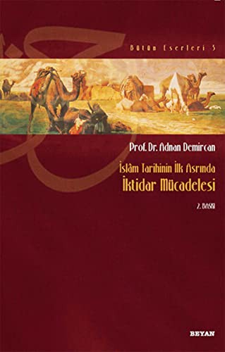 İktidar Mücadelesi / İslam Tarihinin İlk Asrında