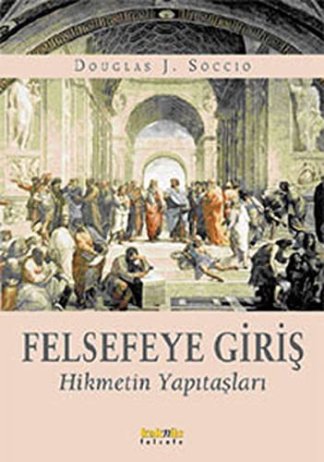 Felsefeye Giriş & Hikmetin Yapıtaşları