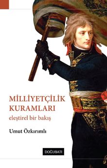 Milliyetçilik Kuramları Eleştirel Bir Bakış