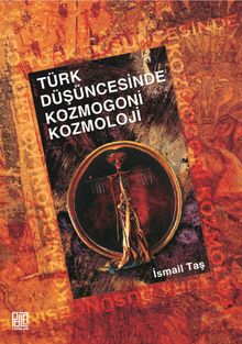 İslâm Öncesi Türk Düşüncesinde Kozmogoni Kozmoloji