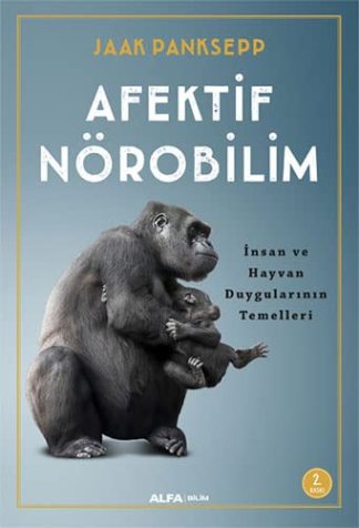 Afektif Nörobilim -İnsan ve Hayvan Duygularının Temelleri