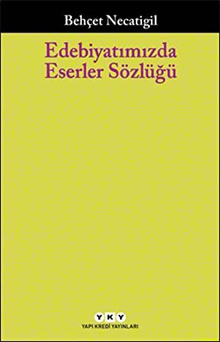Edebiyatımızda Eserler Sözlüğü