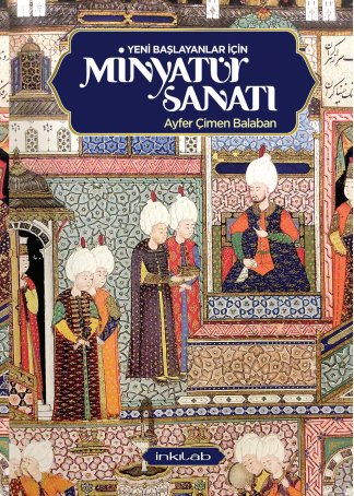 Minyatürlerle Osmanlı-İslâm mitologyası