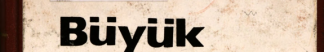 Büyük Türkiye rüyası