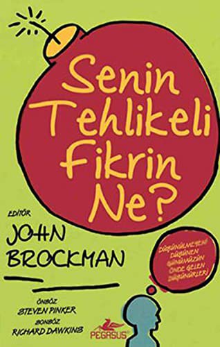 Senin tehlikeli fikrin ne?