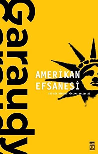 Amerikan Efsanesi; ABD'nin Dünyayi Yönetme Felsefesi