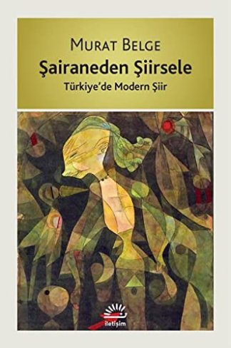 Şairaneden Şiirsele - Türkiye'de Modern Şiir