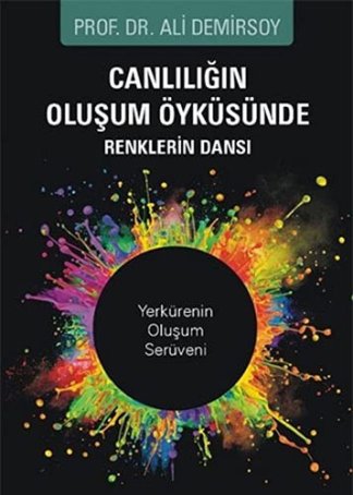 Canlılığın Oluşum Öyküsünde Renklerin Dansı