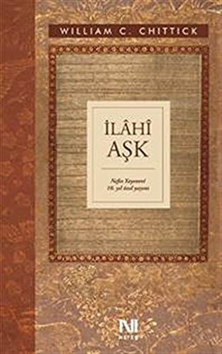 Ilâhî Aşk; Erken Dönem Farsca Tasavvuf Metinlerinde Allah ve İnsan