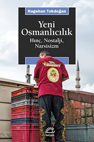 Yeni Osmanlicilik - Hinc, Nostalji, Narsisizm