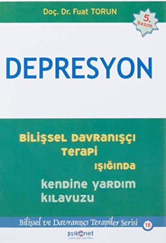Depresyon Bilissel Davranisci Terapi Isiginda Kendine Yardim Kilavuzu