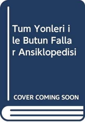 Tum Yonleri ile Butun Fallar Ansiklopedisi
